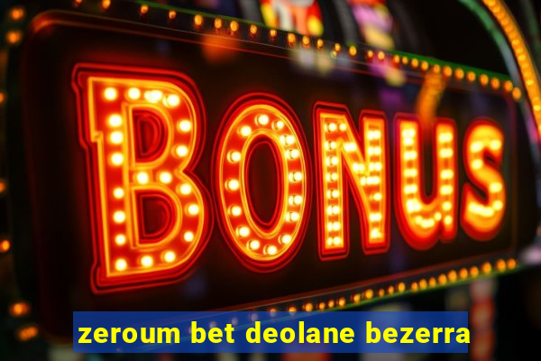 zeroum bet deolane bezerra